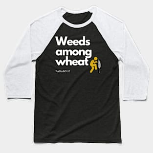 Parabole of weeds among wheat Baseball T-Shirt